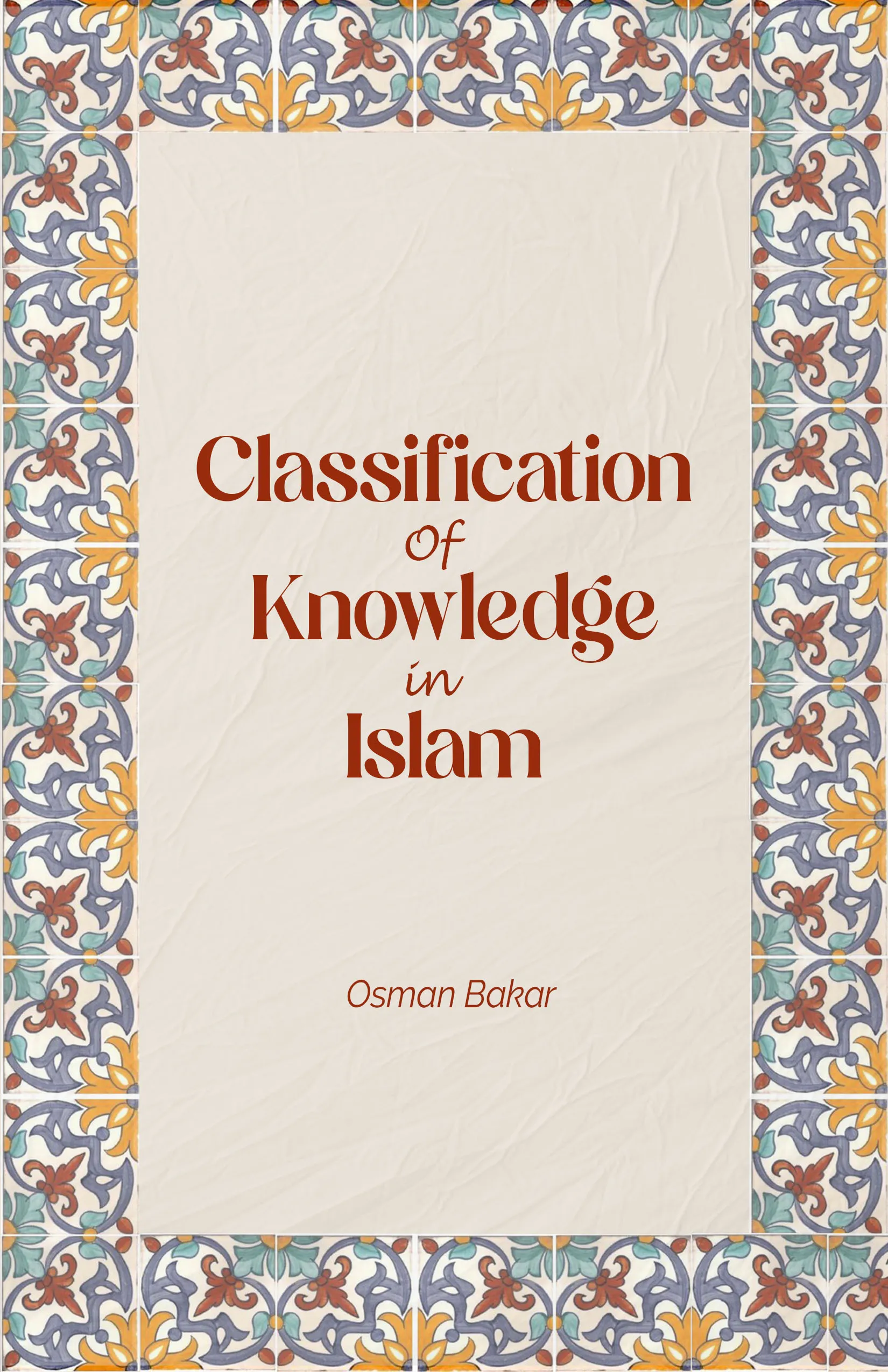Classification of knowledge in Islam- Osman Bakar book cover
